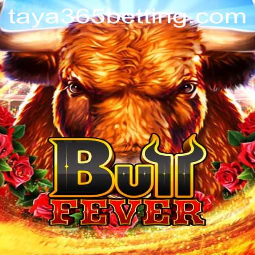 Unleashing the Thrill of BullFever with Taya 365